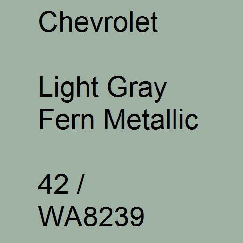 Chevrolet, Light Gray Fern Metallic, 42 / WA8239.